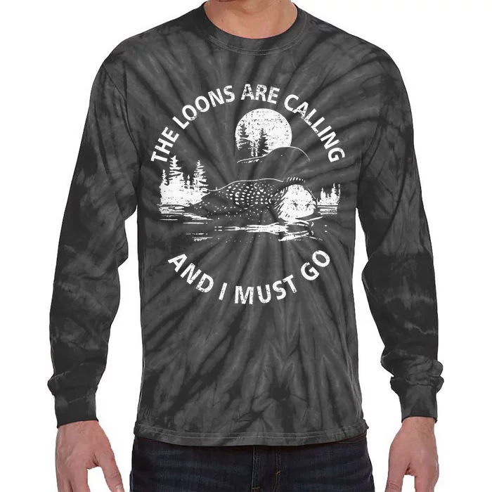 Common Loon The Loons Are Calling And I Must Go Animal Lover Tie-Dye Long Sleeve Shirt