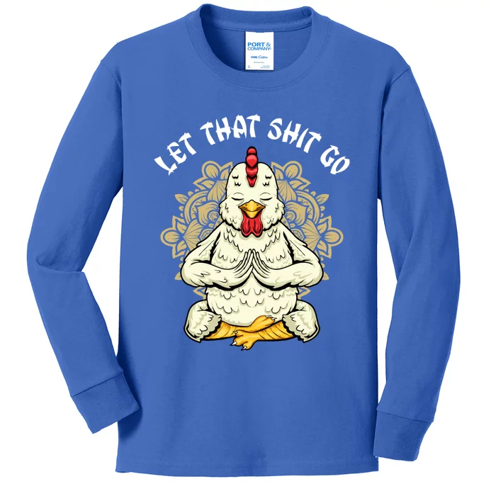 Chicken Let That Shit Go Design Chicken Lovers Namaste Yoga Gift Kids Long Sleeve Shirt