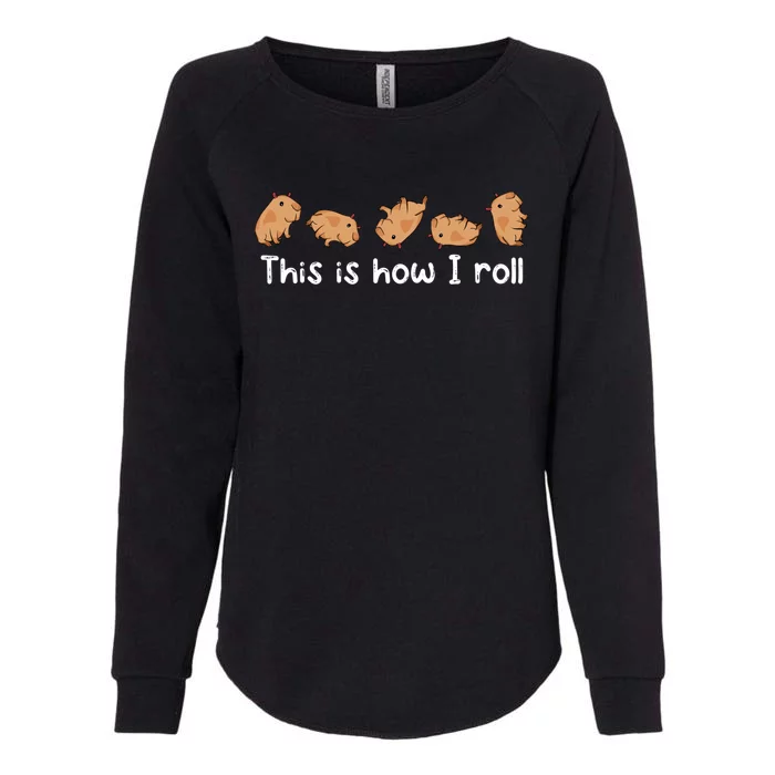 Capybara Lover This Is How I Roll Capybara Gift Womens California Wash Sweatshirt