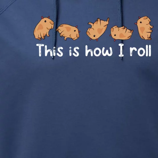 Capybara Lover This Is How I Roll Capybara Gift Performance Fleece Hoodie