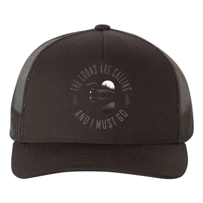 Common Loon The Loons Are Calling And I Must Go Yupoong Adult 5-Panel Trucker Hat