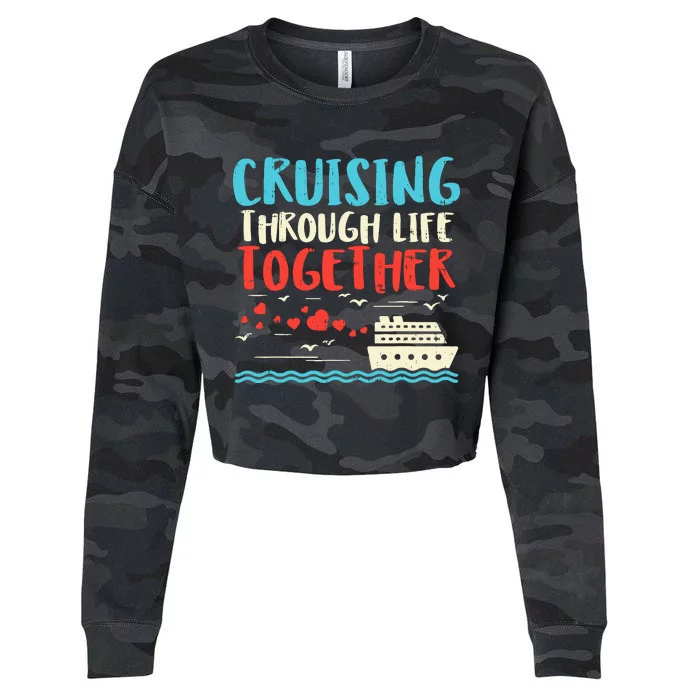 Cruising Life Together Anniversary Cruise Trip Couple Gift Cropped Pullover Crew