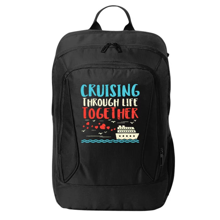 Cruising Life Together Anniversary Cruise Trip Couple Gift City Backpack