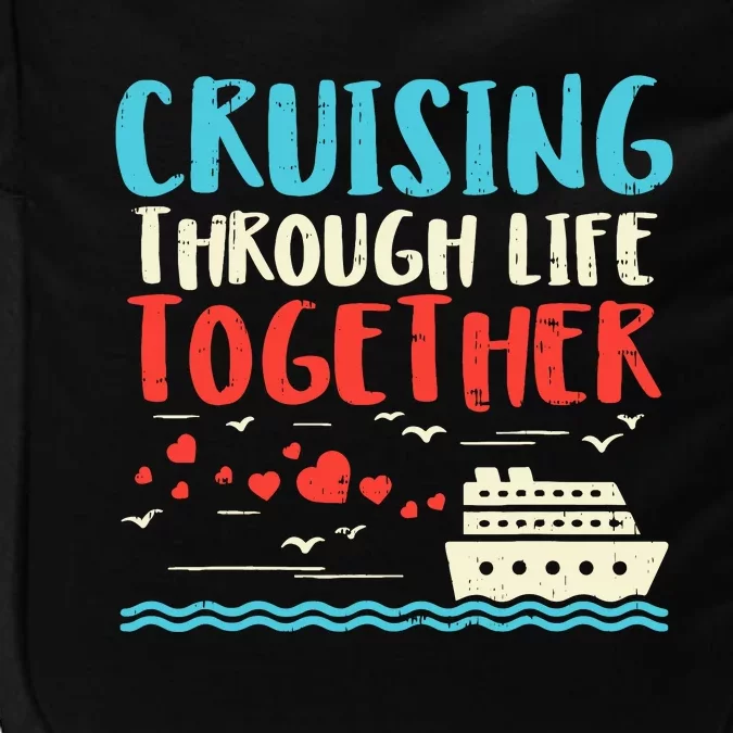 Cruising Life Together Anniversary Cruise Trip Couple Gift Impact Tech Backpack