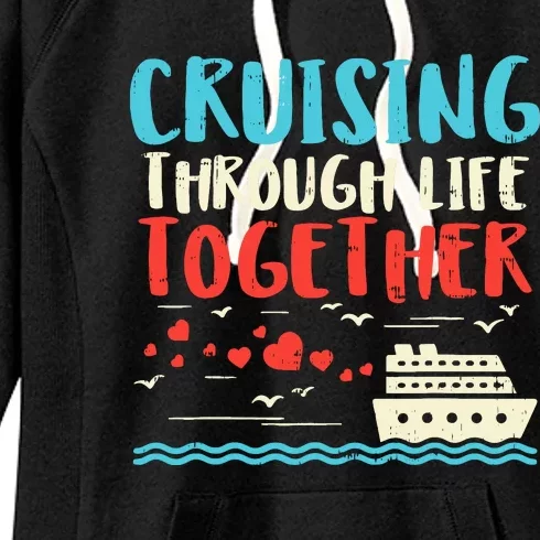 Cruising Life Together Anniversary Cruise Trip Couple Gift Women's Fleece Hoodie