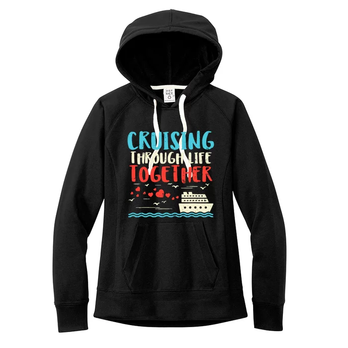 Cruising Life Together Anniversary Cruise Trip Couple Gift Women's Fleece Hoodie