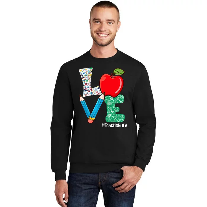 Cute Love Teacher Life Back To School Love Teaching Tall Sweatshirt