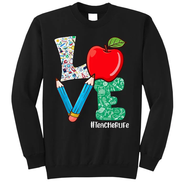 Cute Love Teacher Life Back To School Love Teaching Tall Sweatshirt