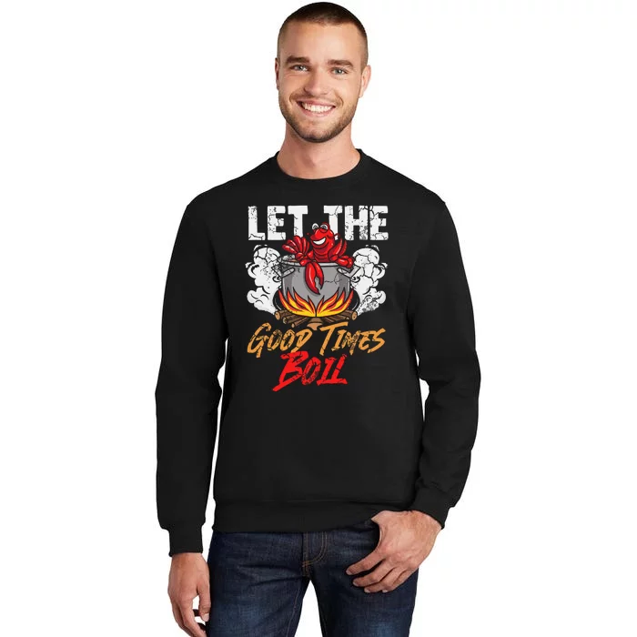 Crawfish Let The Good Time Boil Southern Funny Humor Sayings Tall Sweatshirt