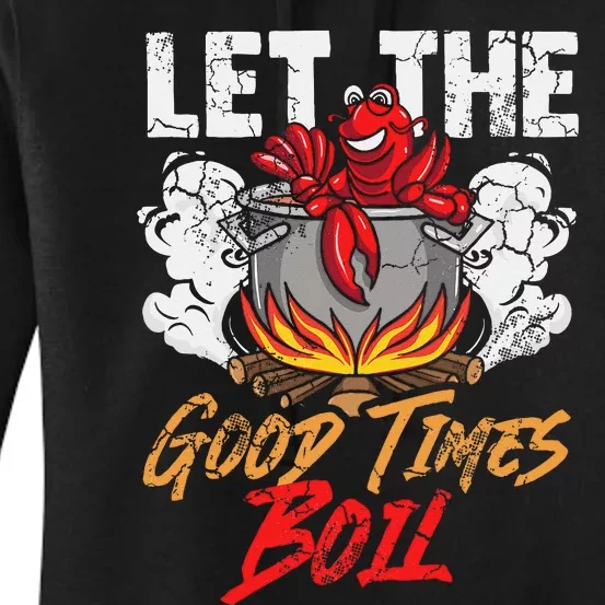 Crawfish Let The Good Time Boil Southern Funny Humor Sayings Women's Pullover Hoodie