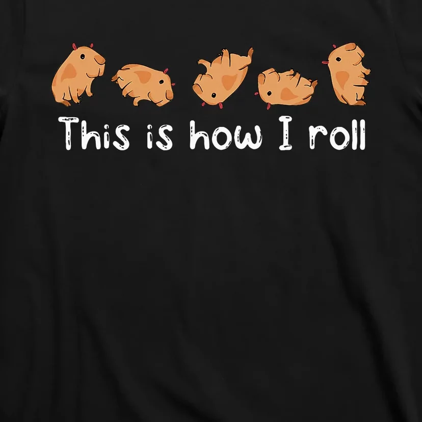 Capybara Lover This Is How I Roll Capybara T-Shirt