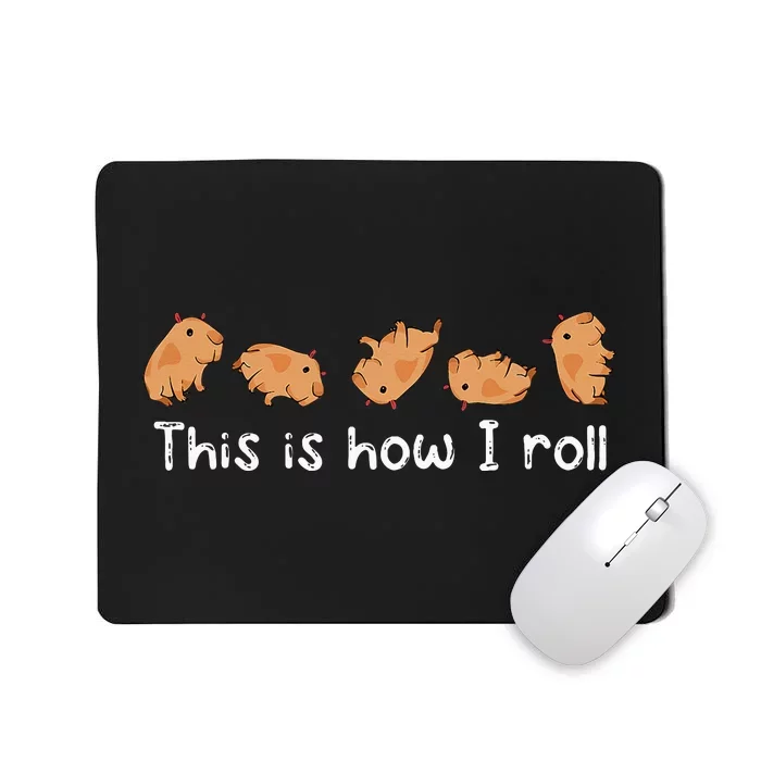 Capybara Lover This Is How I Roll Capybara Mousepad