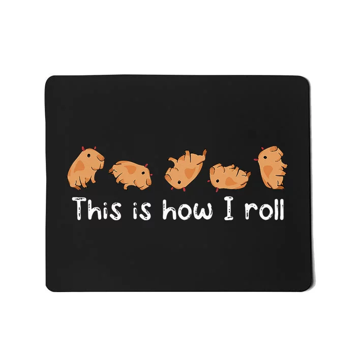 Capybara Lover This Is How I Roll Capybara Mousepad