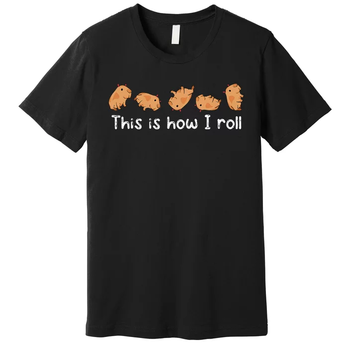 Capybara Lover This Is How I Roll Capybara Premium T-Shirt