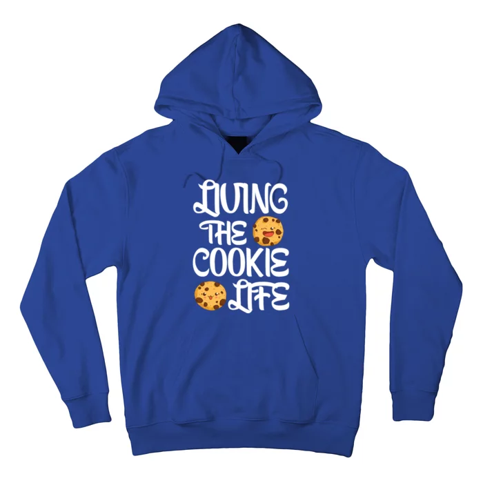 Cute Living The Cookie Life Cookie Bakers Gift Funny Gift Hoodie