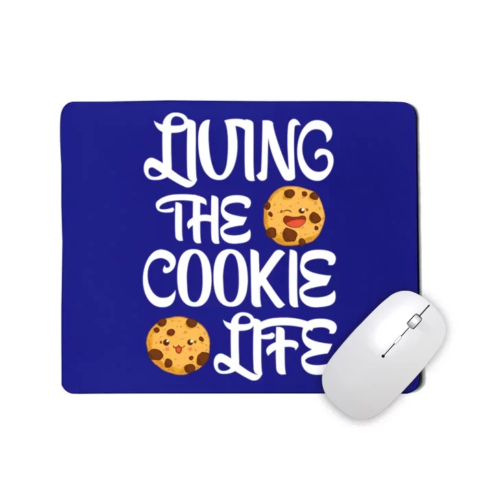 Cute Living The Cookie Life Cookie Bakers Gift Funny Gift Mousepad