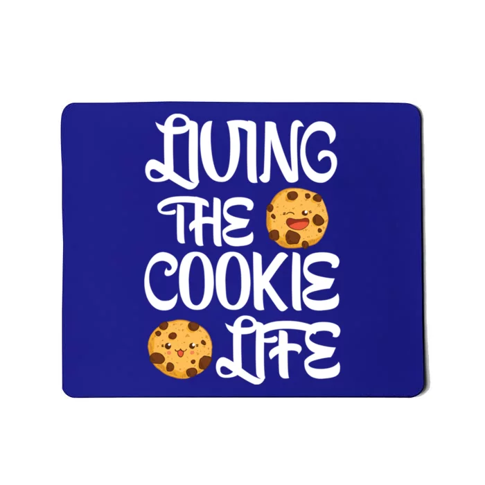 Cute Living The Cookie Life Cookie Bakers Gift Funny Gift Mousepad