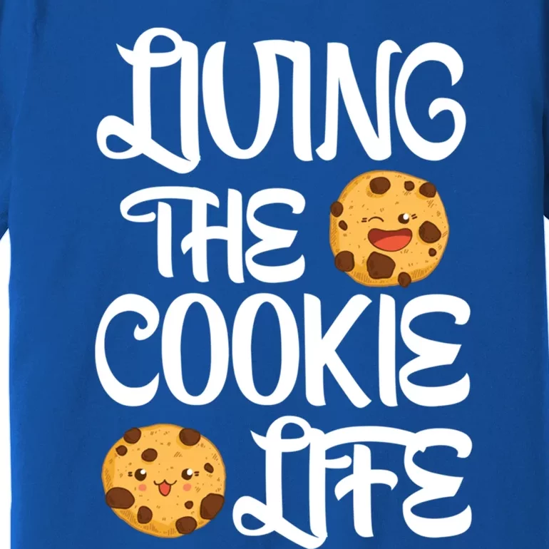 Cute Living The Cookie Life Cookie Bakers Gift Funny Gift Premium T-Shirt