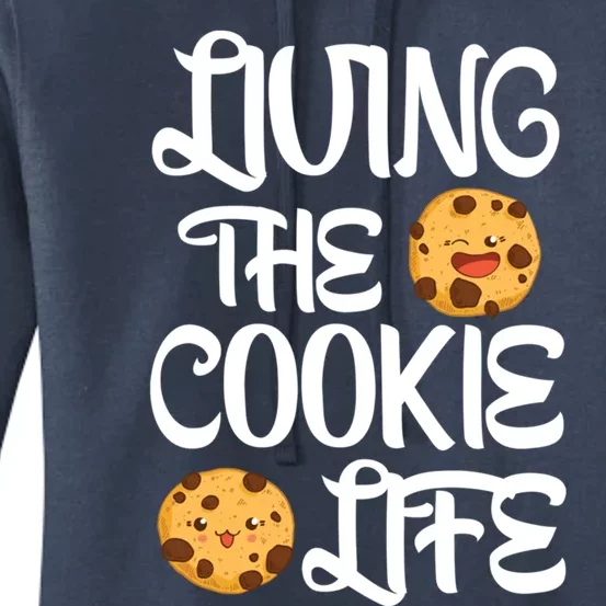 Cute Living The Cookie Life Cookie Bakers Gift Funny Gift Women's Pullover Hoodie