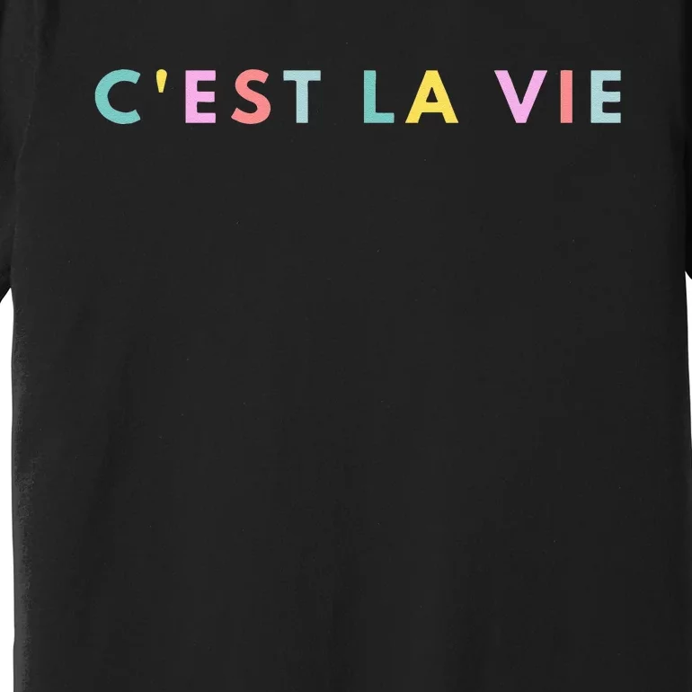 Cest La Vie Rainbow Premium T-Shirt