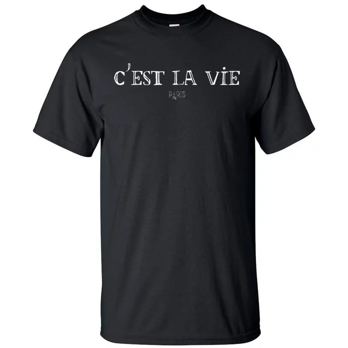 CEst La Vie Cute French Paris Europe European Travel Tall T-Shirt