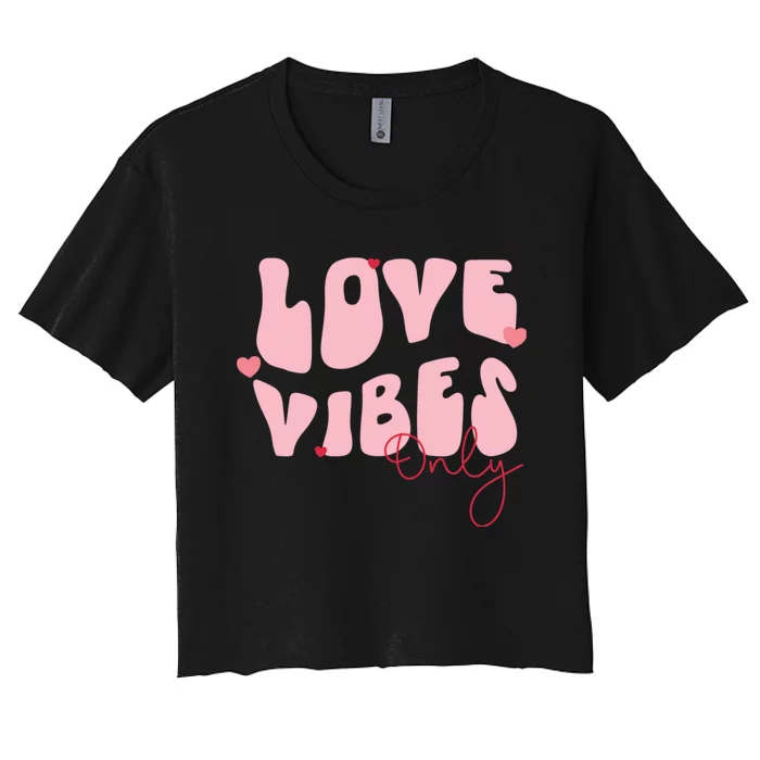 Chic Love Vibes Only Design Women's Crop Top Tee