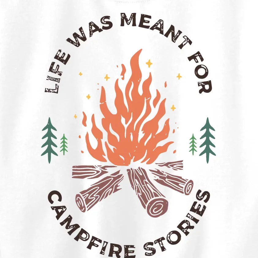 Camping Life Was Meant For Campfire Stories Kids Sweatshirt