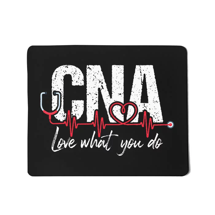 CNA Love What You Do Certified Nursing Assistant Nurse Mousepad