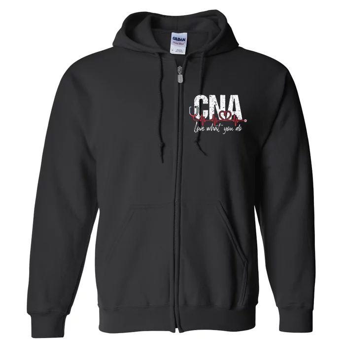 CNA Love What You Do Certified Nursing Assistant Nurse Full Zip Hoodie