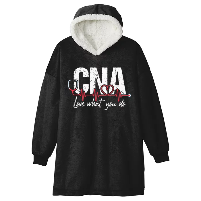 CNA Love What You Do Certified Nursing Assistant Nurse Hooded Wearable Blanket