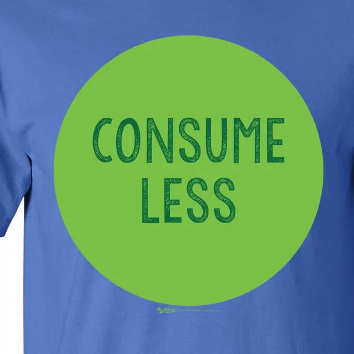 Consume Less World Earth Day Environtal Gift Tall T-Shirt