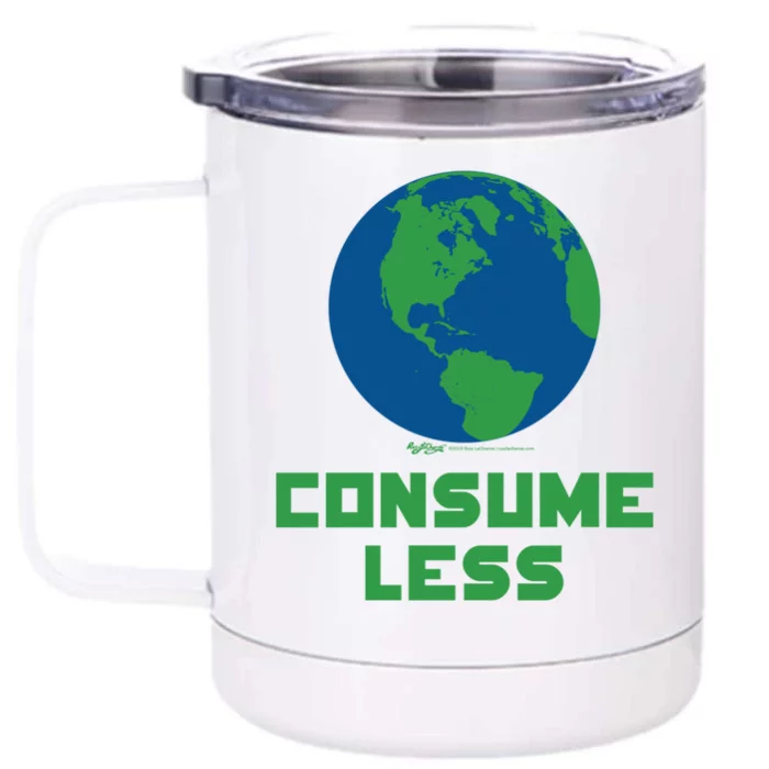 Consume Less World Earth Day Environtal Great Gift Front & Back 12oz Stainless Steel Tumbler Cup