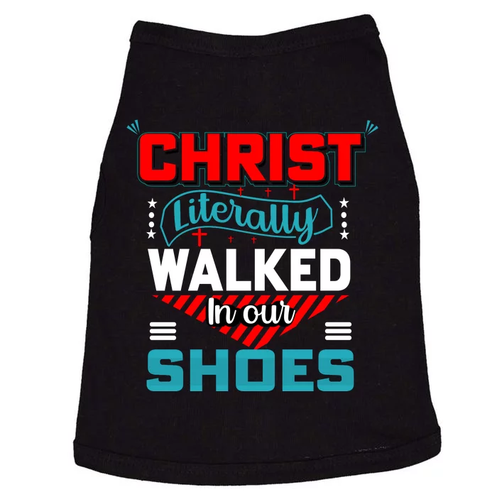 Christ Literally Walked Faith T Doggie Tank