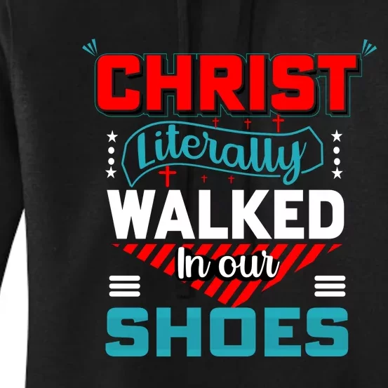 Christ Literally Walked Faith T Women's Pullover Hoodie