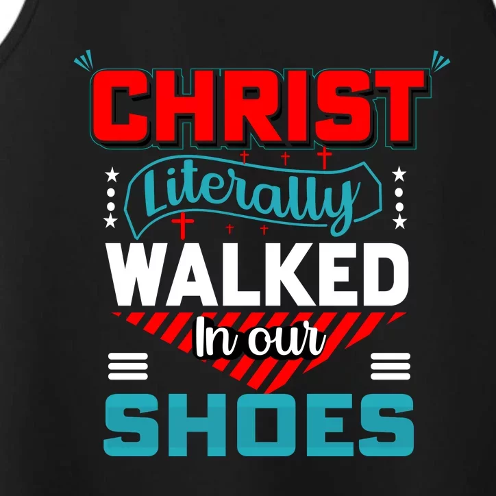 Christ Literally Walked Faith T Performance Tank