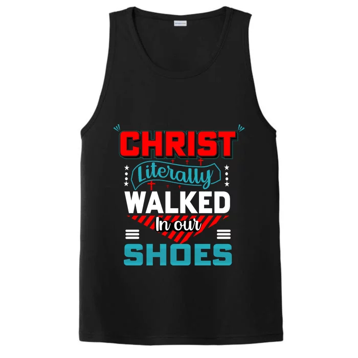 Christ Literally Walked Faith T Performance Tank