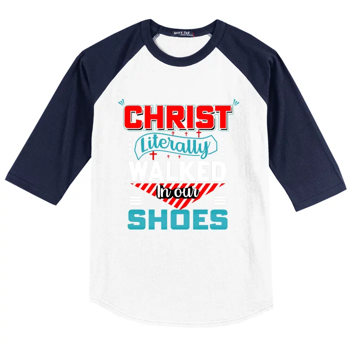 Christ Literally Walked Faith T Baseball Sleeve Shirt