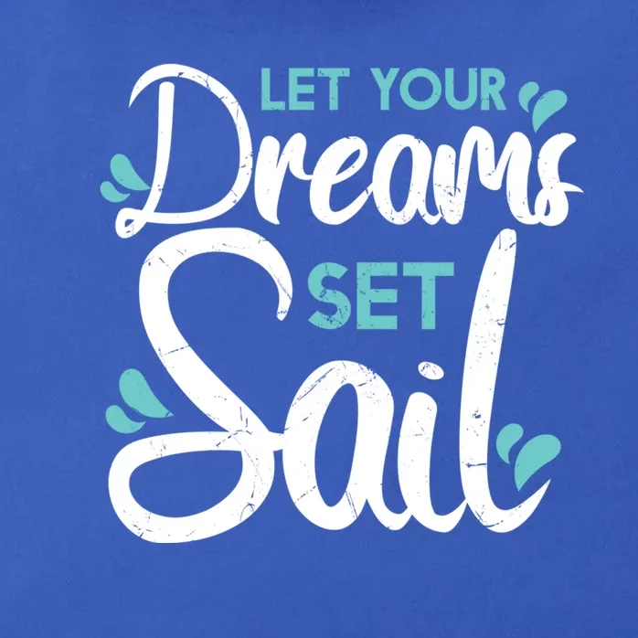 Cute Let Your Dreams Set Sail Sailing Sailboat Adventurers Cool Gift Zip Tote Bag