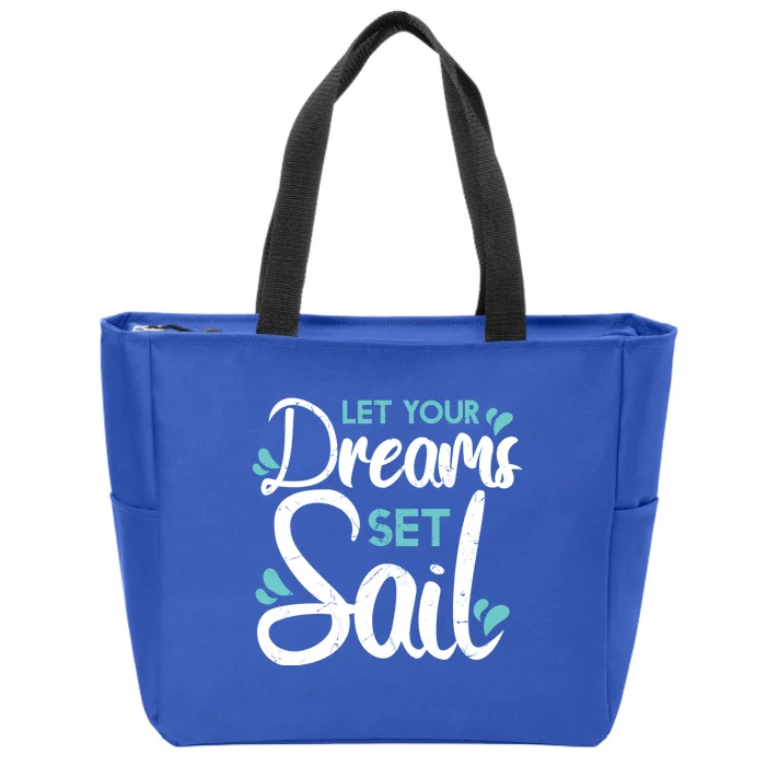 Cute Let Your Dreams Set Sail Sailing Sailboat Adventurers Cool Gift Zip Tote Bag