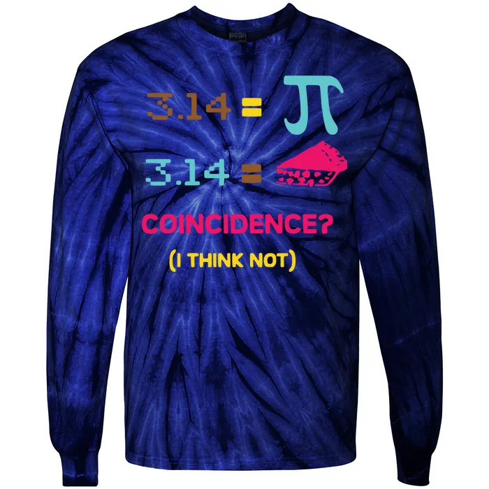 Cool March 14 Pi Day Coincidence Tie-Dye Long Sleeve Shirt