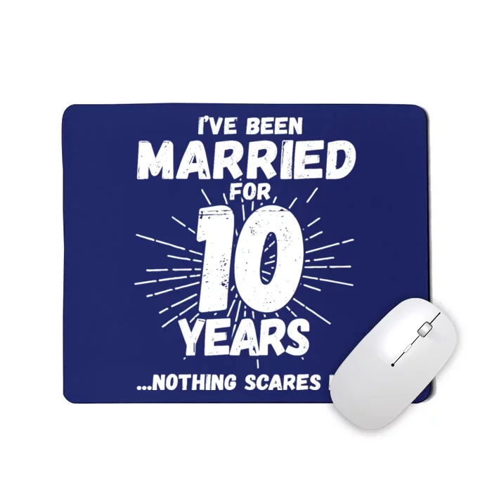 Couples Married 10 Years - Funny 10th Wedding Anniversary Mousepad