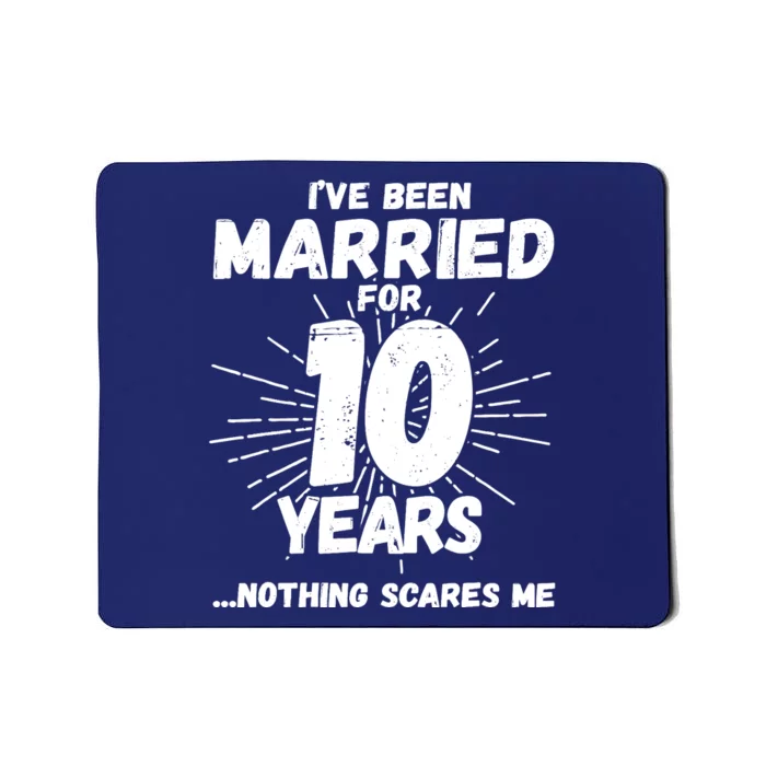 Couples Married 10 Years - Funny 10th Wedding Anniversary Mousepad