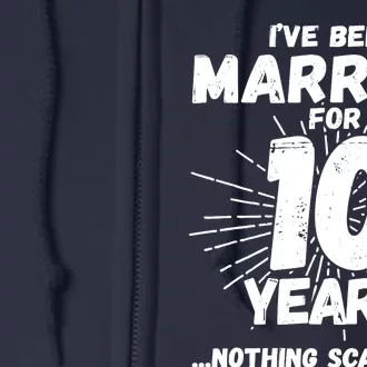 Couples Married 10 Years - Funny 10th Wedding Anniversary Full Zip Hoodie