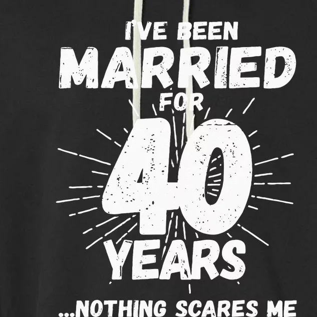 Couples Married 40 Years Funny 40th Wedding Anniversary Garment-Dyed Fleece Hoodie