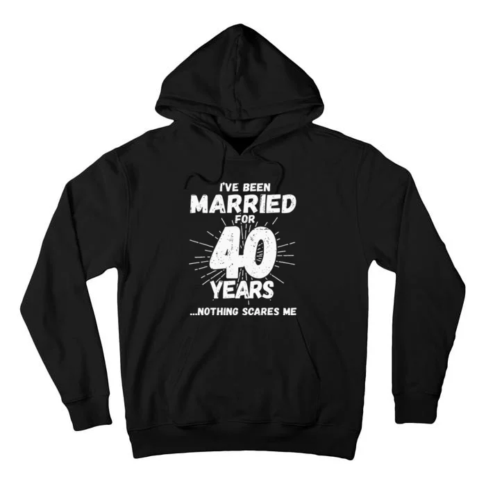 Couples Married 40 Years Funny 40th Wedding Anniversary Tall Hoodie