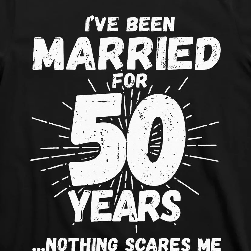 Couples Married 50 Years Funny 50th Wedding Anniversary T-Shirt