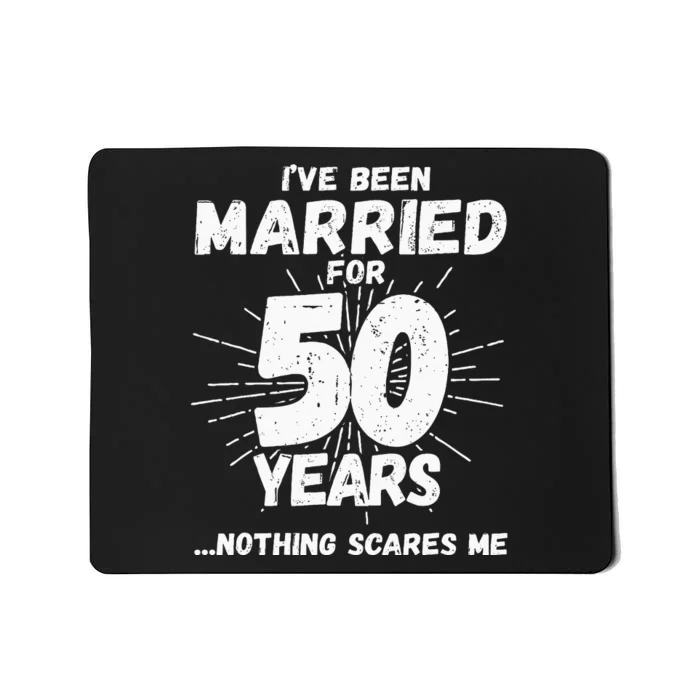 Couples Married 50 Years Funny 50th Wedding Anniversary Mousepad