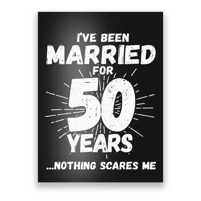 Couples Married 50 Years Funny 50th Wedding Anniversary Poster