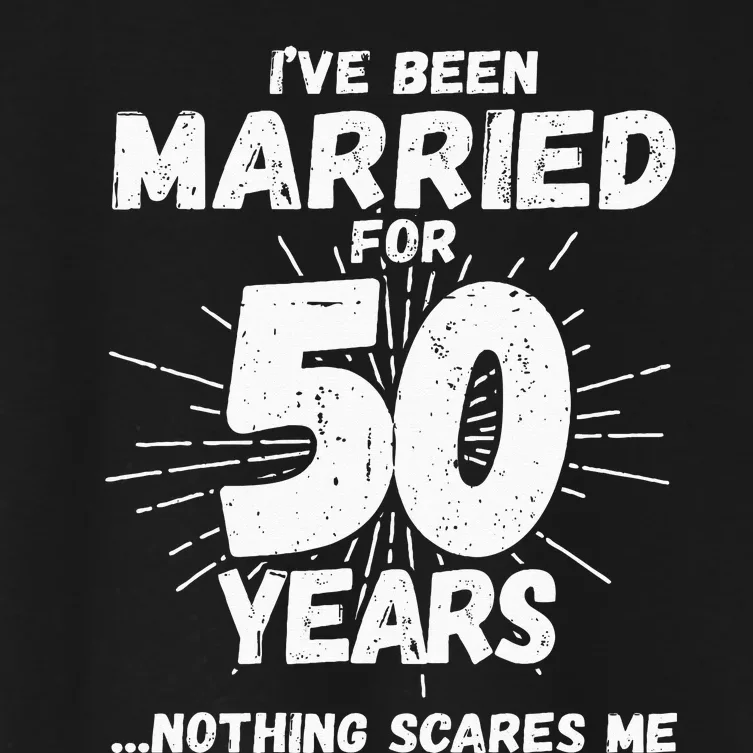 Couples Married 50 Years Funny 50th Wedding Anniversary Women's Crop Top Tee