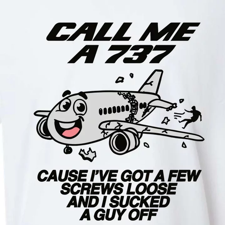 Call Me A 737 Cause Ive Got A Few Screws Loose And I Sucked A Guy Off Sueded Cloud Jersey T-Shirt